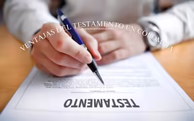 Ventajas del testamento en Colombia