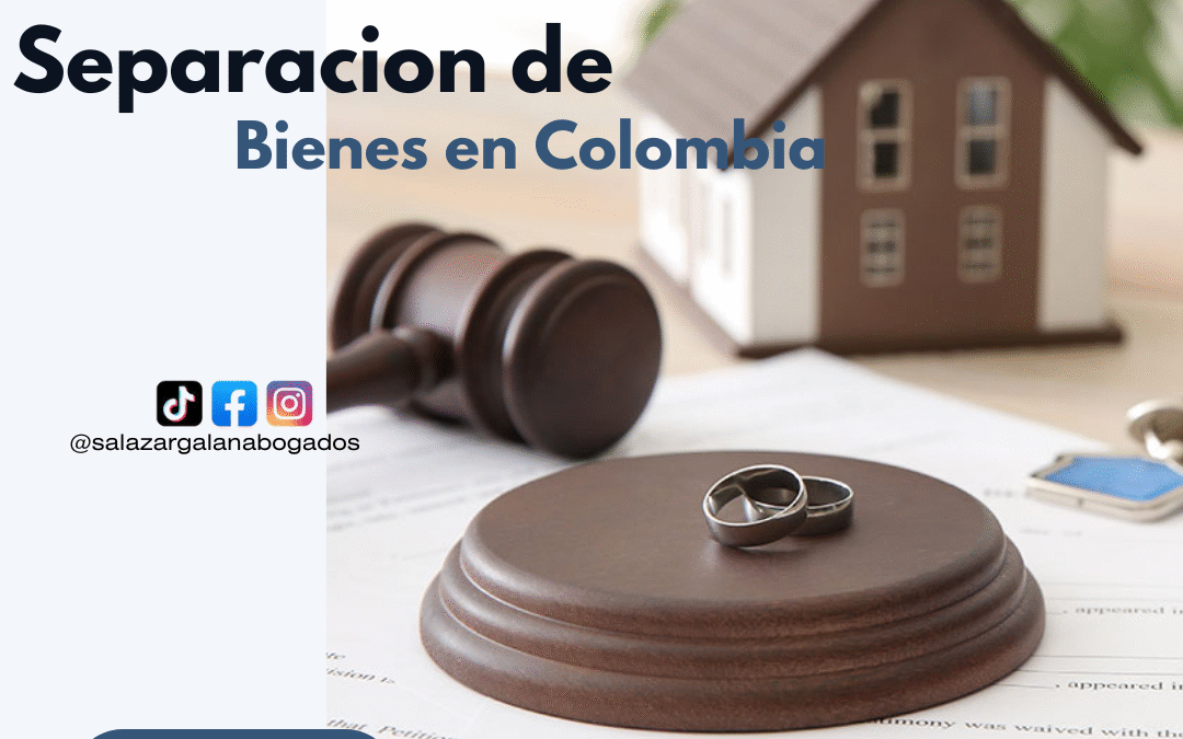 Separación de Bienes en Colombia