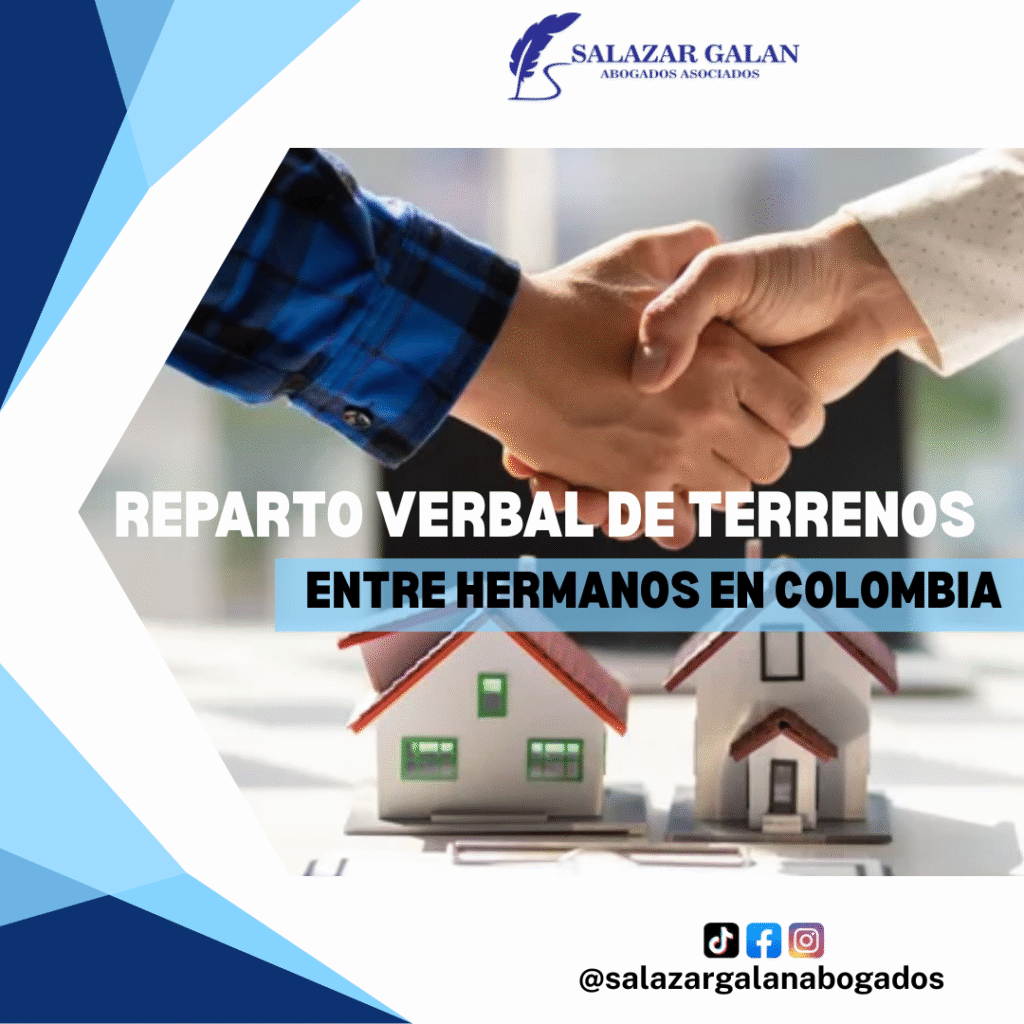 Reparto verbal de terrenos entre hermanos en Colombia, blog juridico, blog civil