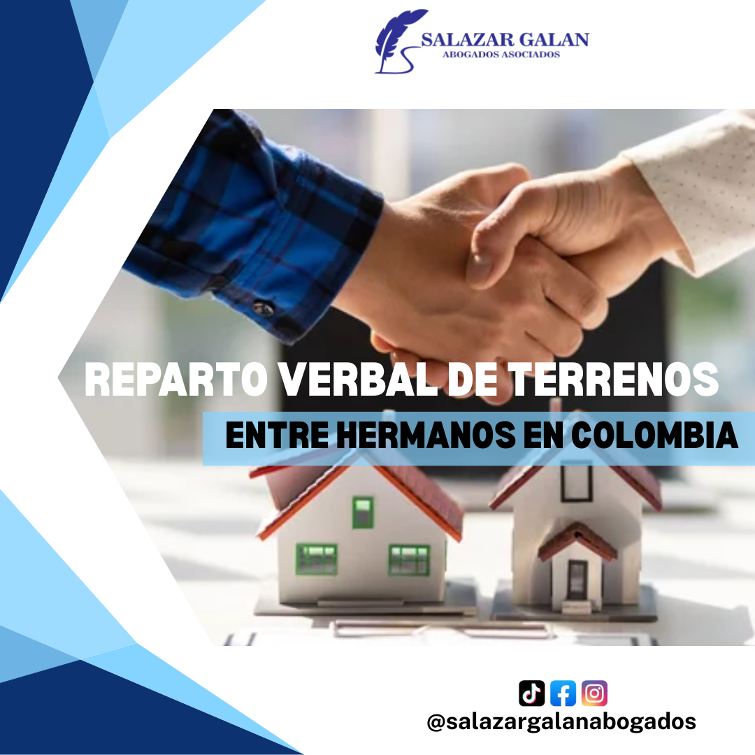 Reparto verbal de terrenos entre hermanos en Colombia, blog juridico, blog civil