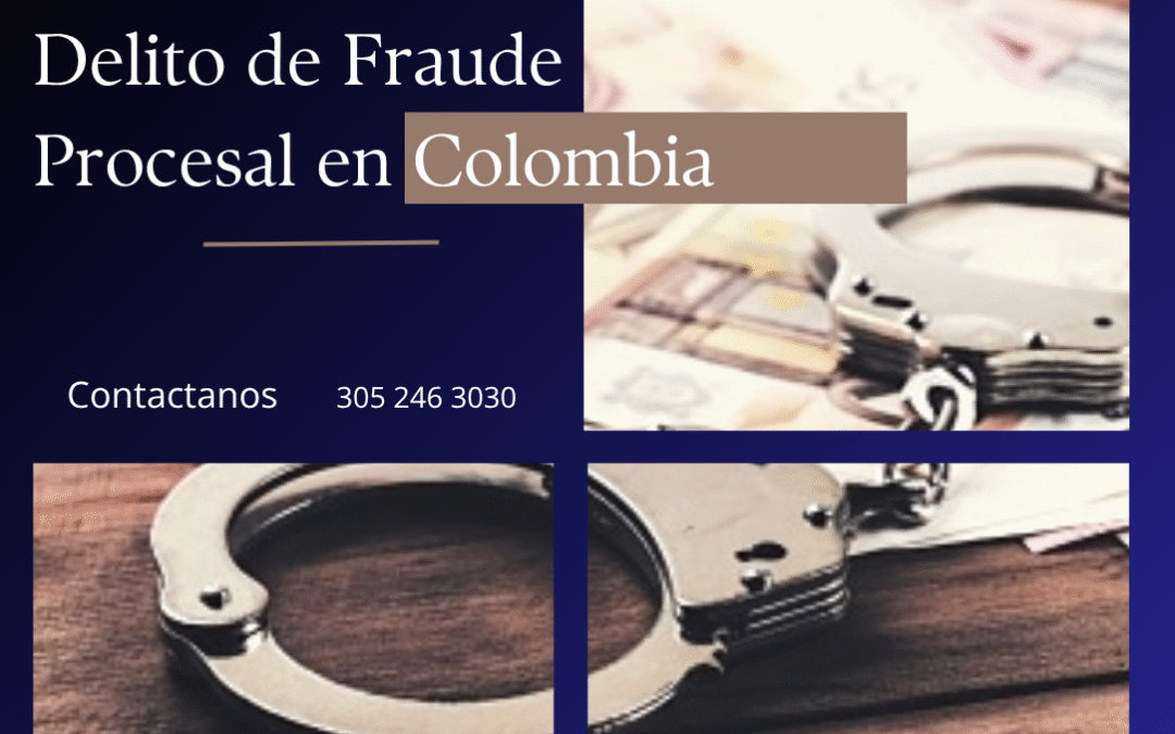 delitos de fraude procesal en colombia