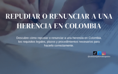 Repudiar o renunciar a una herencia en Colombia