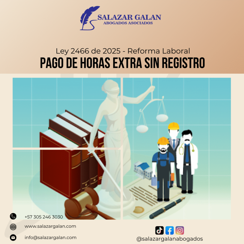 Pago de horas extra sin registro – Ley 2466 de 2025 - Reforma Laboral