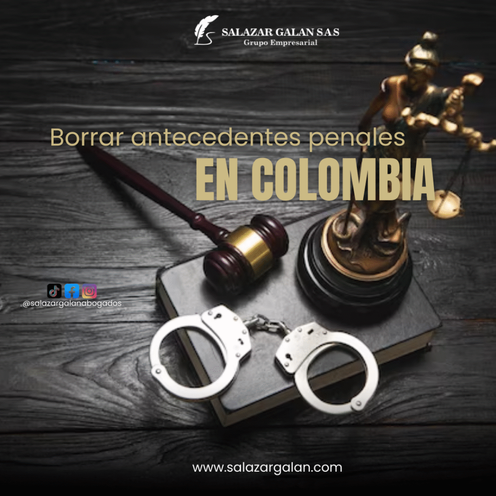 borrar los antecedentes penales en Colombia
