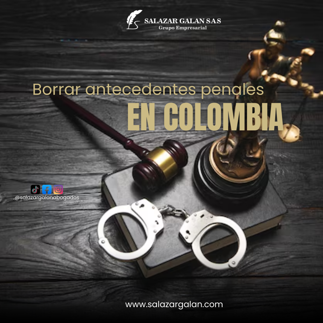borrar los antecedentes penales en Colombia