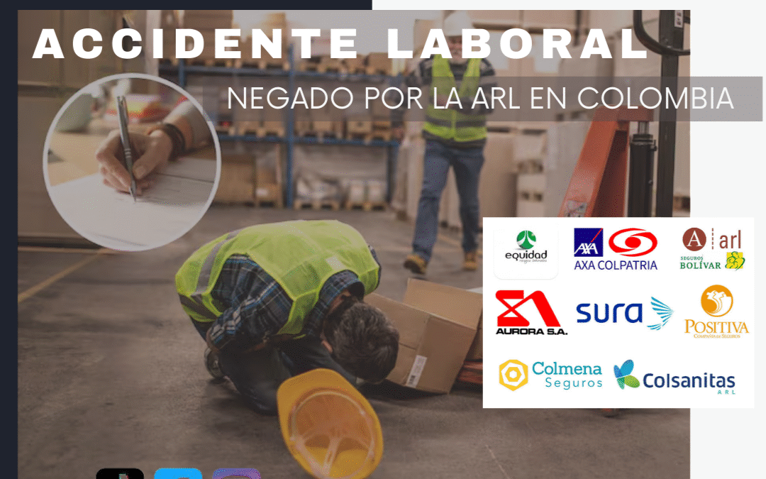 Accidente laboral negado por la ARL en Colombia: qué hacer y cómo reclamar