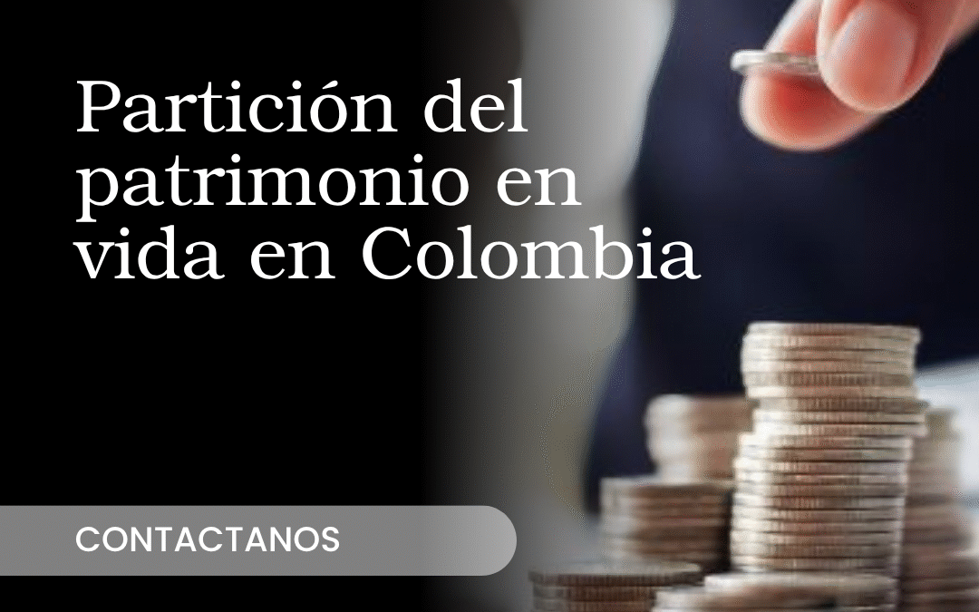 Partición del patrimonio en vida en Colombia