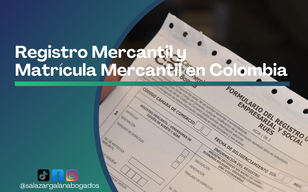 Registro Mercantil y Matrícula Mercantil en Colombia