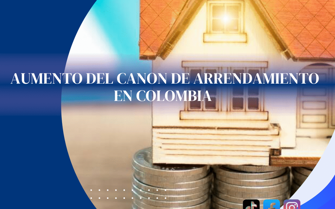 Aumento del canon de arrendamiento en Colombia
